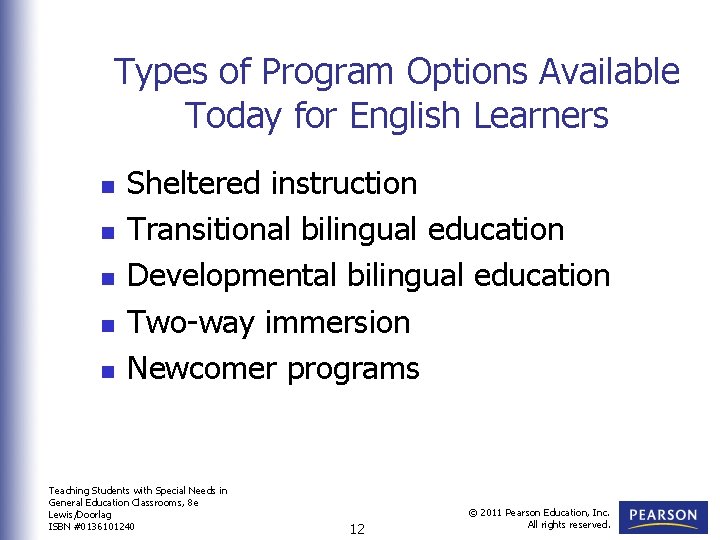 Types of Program Options Available Today for English Learners n n n Sheltered instruction
