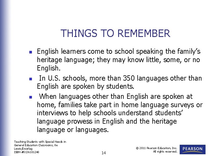 THINGS TO REMEMBER n n n English learners come to school speaking the family’s