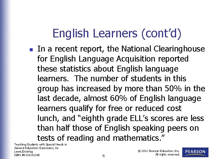 English Learners (cont’d) n In a recent report, the National Clearinghouse for English Language