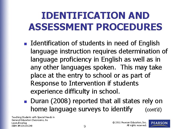IDENTIFICATION AND ASSESSMENT PROCEDURES n n Identification of students in need of English language