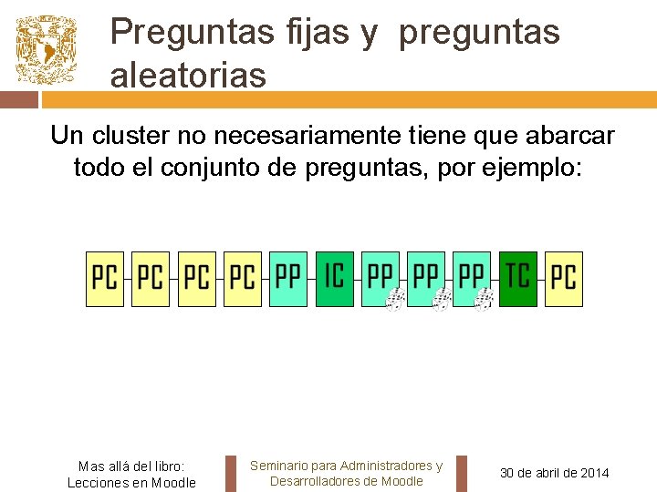 Preguntas fijas y preguntas aleatorias Un cluster no necesariamente tiene que abarcar todo el