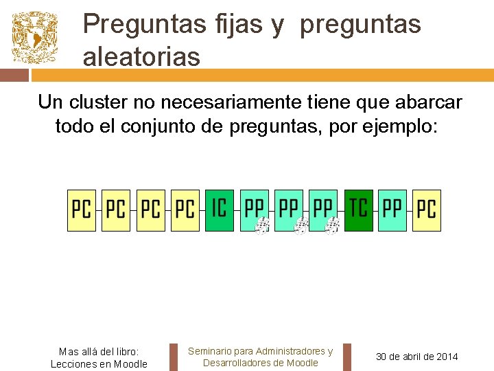 Preguntas fijas y preguntas aleatorias Un cluster no necesariamente tiene que abarcar todo el