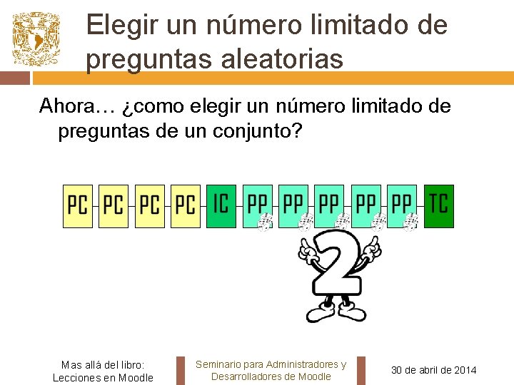 Elegir un número limitado de preguntas aleatorias Ahora… ¿como elegir un número limitado de