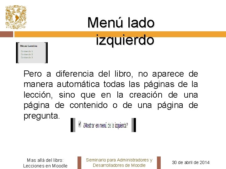 Menú lado izquierdo Pero a diferencia del libro, no aparece de manera automática todas