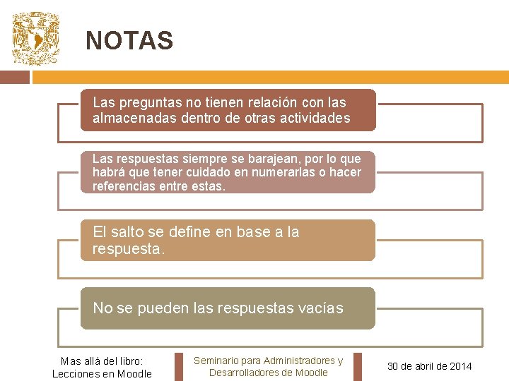 NOTAS Las preguntas no tienen relación con las almacenadas dentro de otras actividades Las