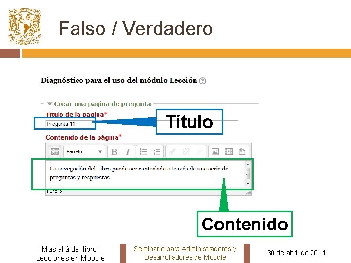 Falso / Verdadero Título Contenido Mas allá del libro: Lecciones en Moodle Seminario para