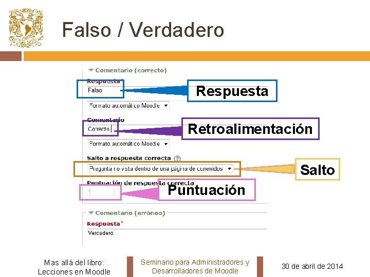 Falso / Verdadero Respuesta Retroalimentación Salto Puntuación Mas allá del libro: Lecciones en Moodle