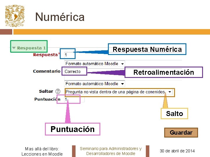 Numérica Respuesta Numérica Retroalimentación Salto Puntuación Mas allá del libro: Lecciones en Moodle Seminario