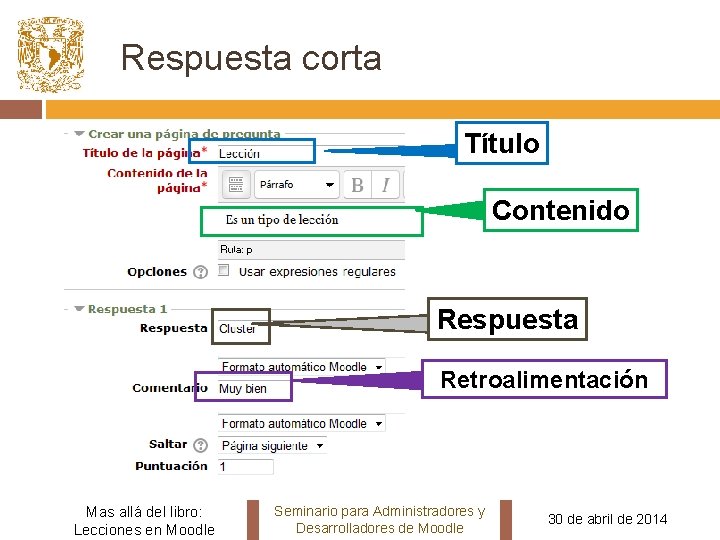 Respuesta corta Título Contenido Respuesta Retroalimentación Mas allá del libro: Lecciones en Moodle Seminario