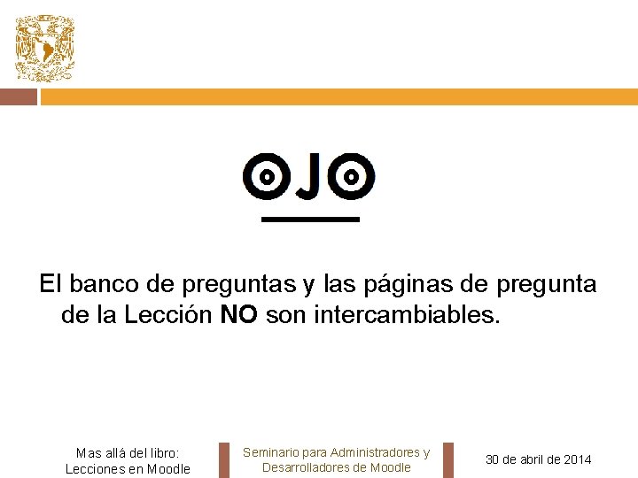 El banco de preguntas y las páginas de pregunta de la Lección NO son