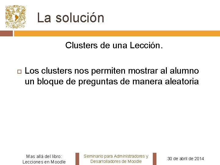 La solución Clusters de una Lección. Los clusters nos permiten mostrar al alumno un