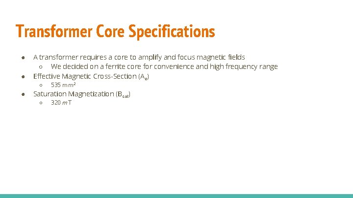 Transformer Core Specifications ● ● A transformer requires a core to amplify and focus