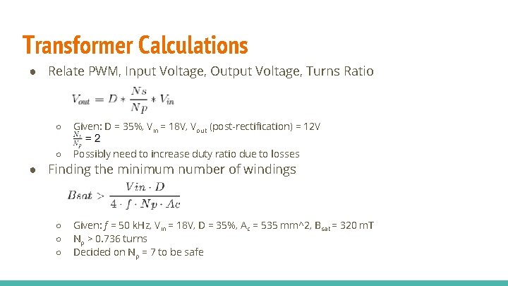 Transformer Calculations ● Relate PWM, Input Voltage, Output Voltage, Turns Ratio ○ Given: D