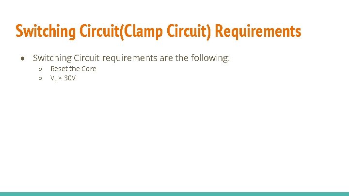 Switching Circuit(Clamp Circuit) Requirements ● Switching Circuit requirements are the following: ○ ○ Reset