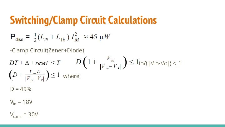 Switching/Clamp Circuit Calculations Pdiss= 1/2 (Lm+L 1 k (Im)^2 =~ 45 u. W -Clamp