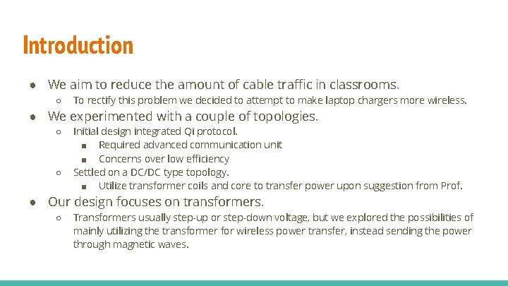 Introduction ● We aim to reduce the amount of cable traffic in classrooms. ○