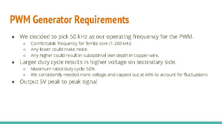 PWM Generator Requirements ● We decided to pick 50 k. Hz as our operating