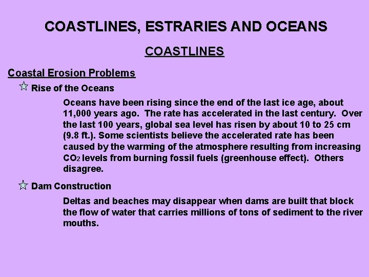 COASTLINES, ESTRARIES AND OCEANS COASTLINES Coastal Erosion Problems Rise of the Oceans have been