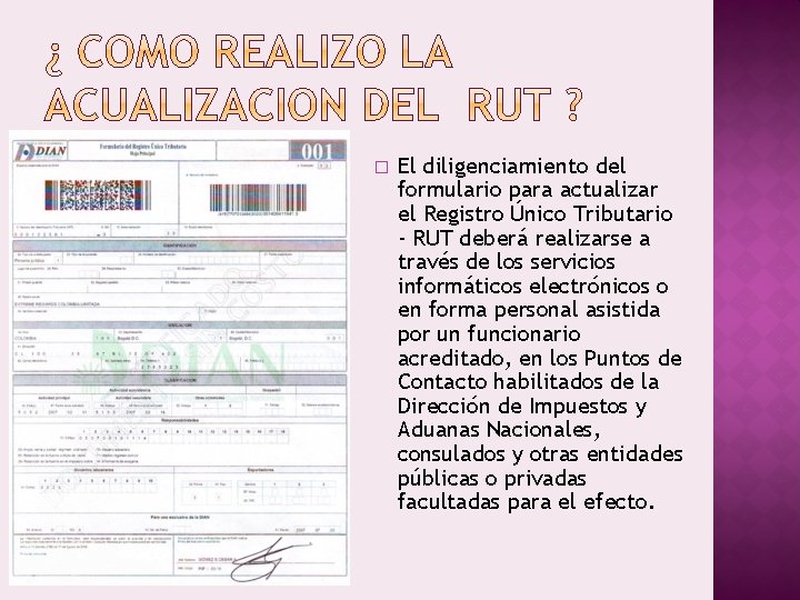 � El diligenciamiento del formulario para actualizar el Registro Único Tributario - RUT deberá