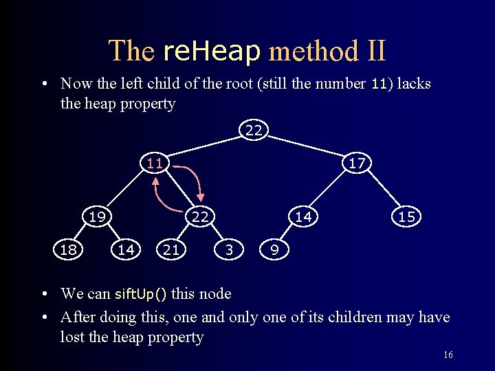 The re. Heap method II • Now the left child of the root (still