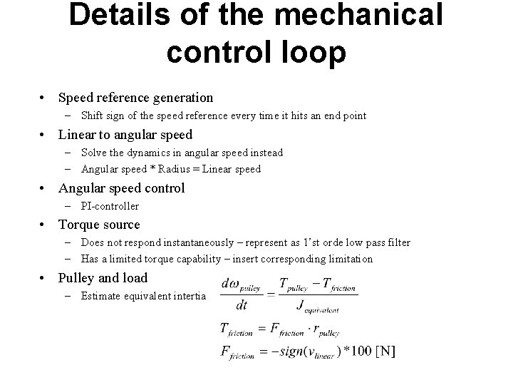 Details of the mechanical control loop • Speed reference generation – Shift sign of