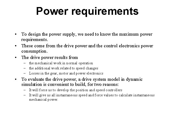Power requirements • To design the power supply, we need to know the maximum