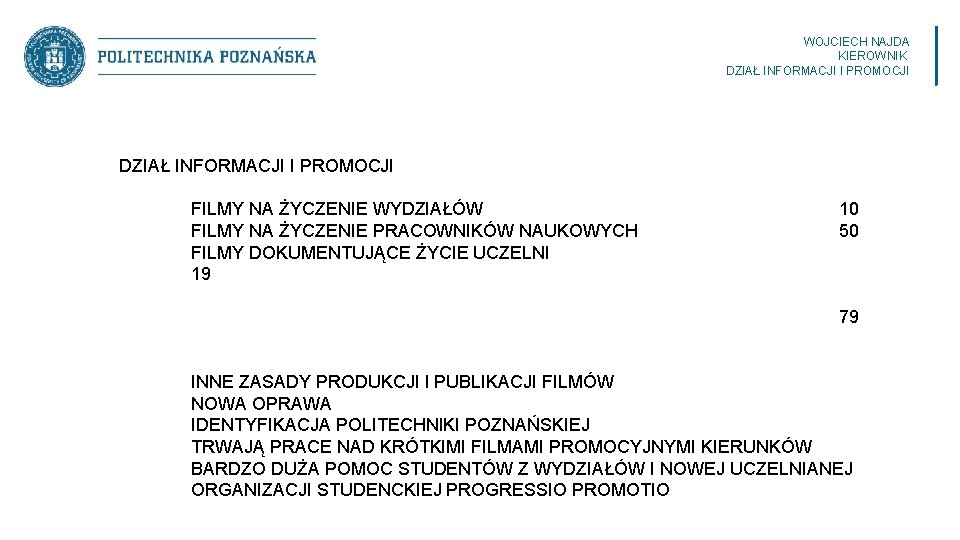 WOJCIECH NAJDA KIEROWNIK DZIAŁ INFORMACJI I PROMOCJI FILMY NA ŻYCZENIE WYDZIAŁÓW FILMY NA ŻYCZENIE