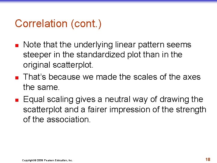 Correlation (cont. ) n n n Note that the underlying linear pattern seems steeper