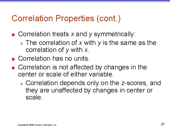 Correlation Properties (cont. ) n n n Correlation treats x and y symmetrically: n