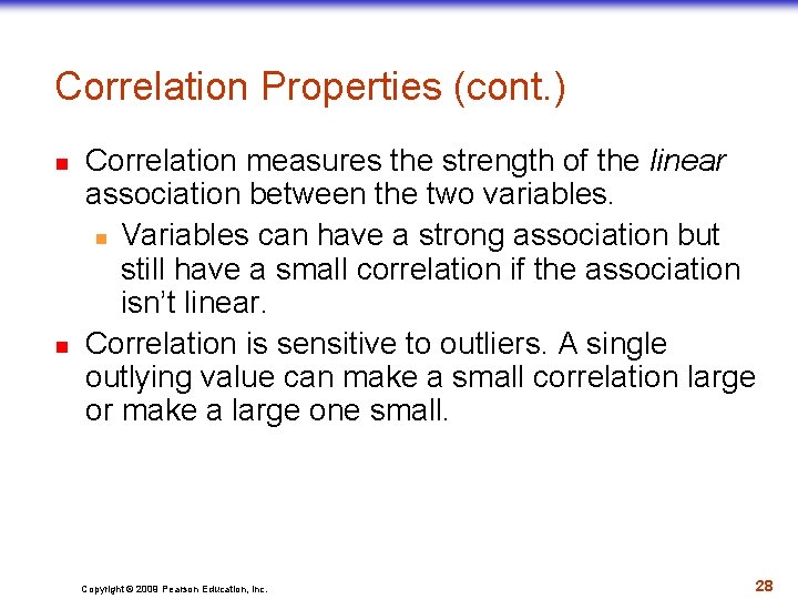Correlation Properties (cont. ) n n Correlation measures the strength of the linear association