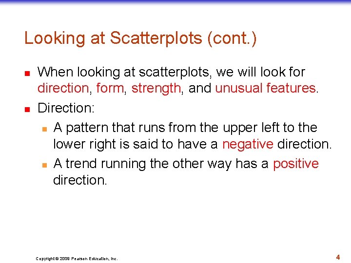 Looking at Scatterplots (cont. ) n n When looking at scatterplots, we will look