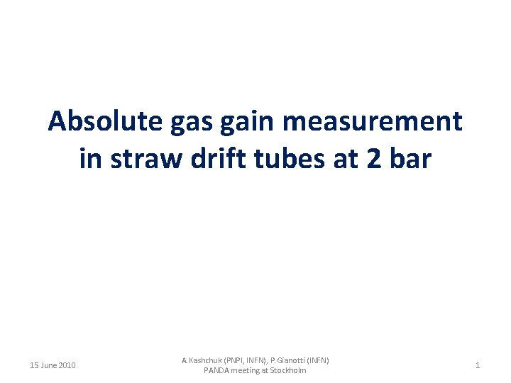 Absolute gas gain measurement in straw drift tubes at 2 bar 15 June 2010