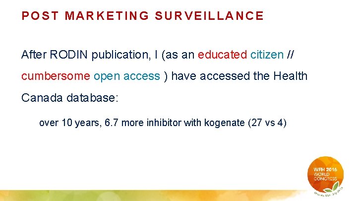 POST MARKETING SURVEILLANCE After RODIN publication, I (as an educated citizen // cumbersome open