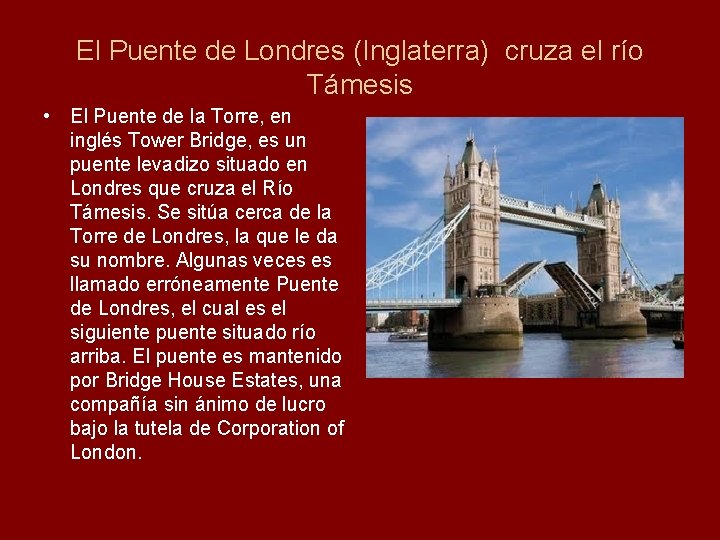 El Puente de Londres (Inglaterra) cruza el río Támesis • El Puente de la