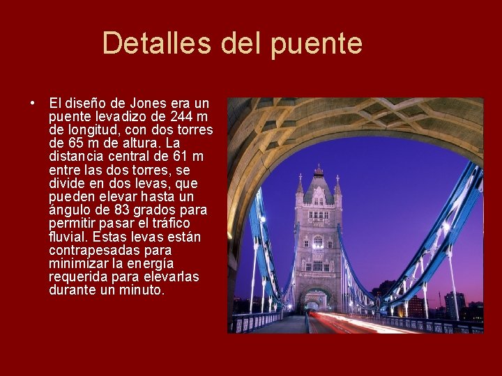 Detalles del puente • El diseño de Jones era un puente levadizo de 244