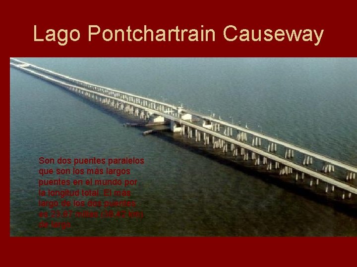 Lago Pontchartrain Causeway Son dos puentes paralelos que son los más largos puentes en