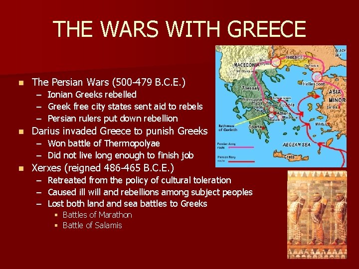 THE WARS WITH GREECE n The Persian Wars (500 -479 B. C. E. )