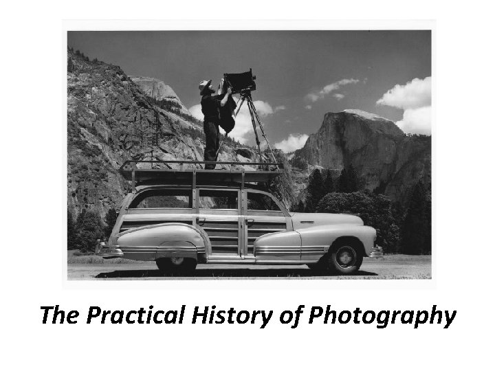 The Practical History of Photography 