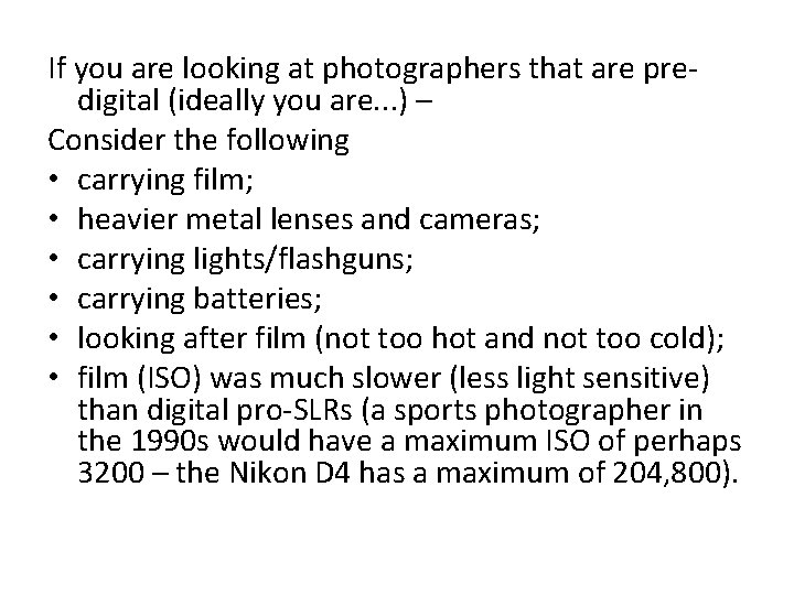 If you are looking at photographers that are predigital (ideally you are. . .