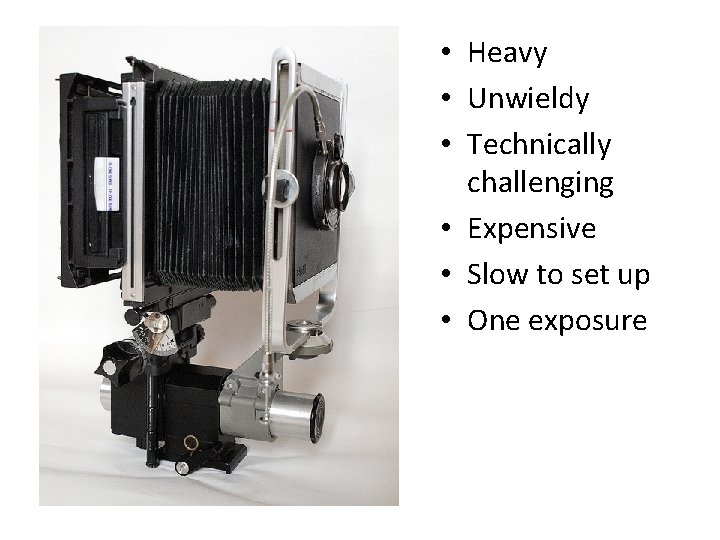  • Heavy • Unwieldy • Technically challenging • Expensive • Slow to set