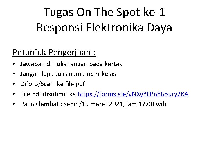 Tugas On The Spot ke-1 Responsi Elektronika Daya Petunjuk Pengerjaan : • • •