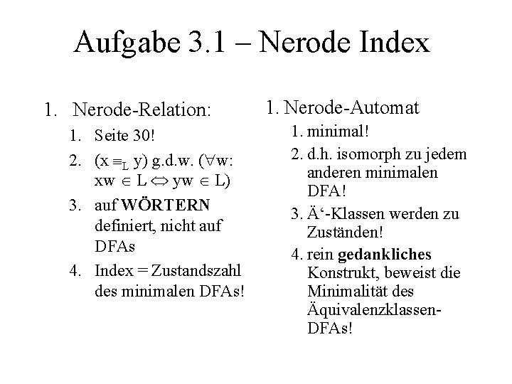 Aufgabe 3. 1 – Nerode Index 1. Nerode-Relation: 1. Seite 30! 2. (x L