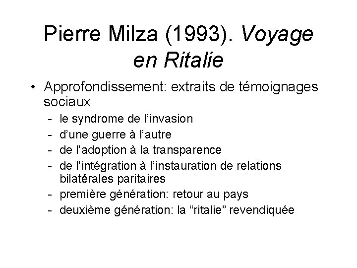 Pierre Milza (1993). Voyage en Ritalie • Approfondissement: extraits de témoignages sociaux - le