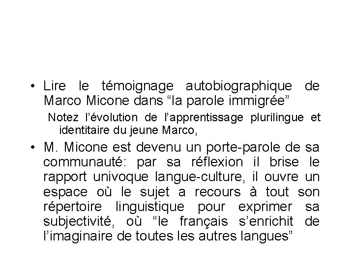  • Lire le témoignage autobiographique de Marco Micone dans “la parole immigrée” Notez