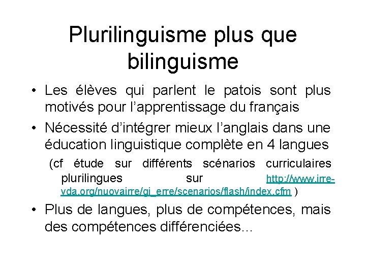 Plurilinguisme plus que bilinguisme • Les élèves qui parlent le patois sont plus motivés