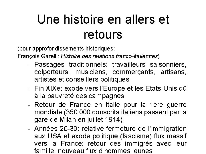 Une histoire en allers et retours (pour approfondissements historiques: François Garelli: Histoire des relations
