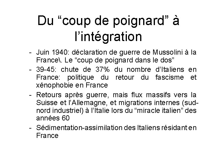 Du “coup de poignard” à l’intégration - Juin 1940: déclaration de guerre de Mussolini