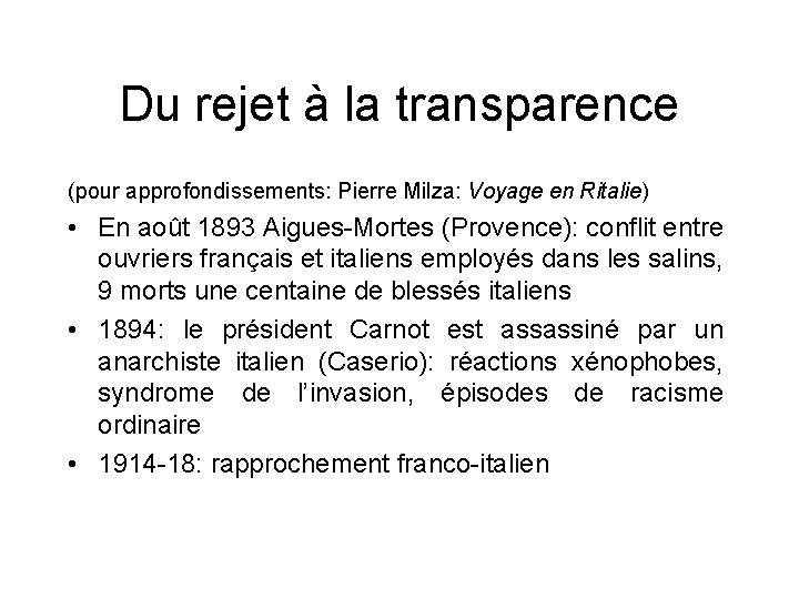 Du rejet à la transparence (pour approfondissements: Pierre Milza: Voyage en Ritalie) • En
