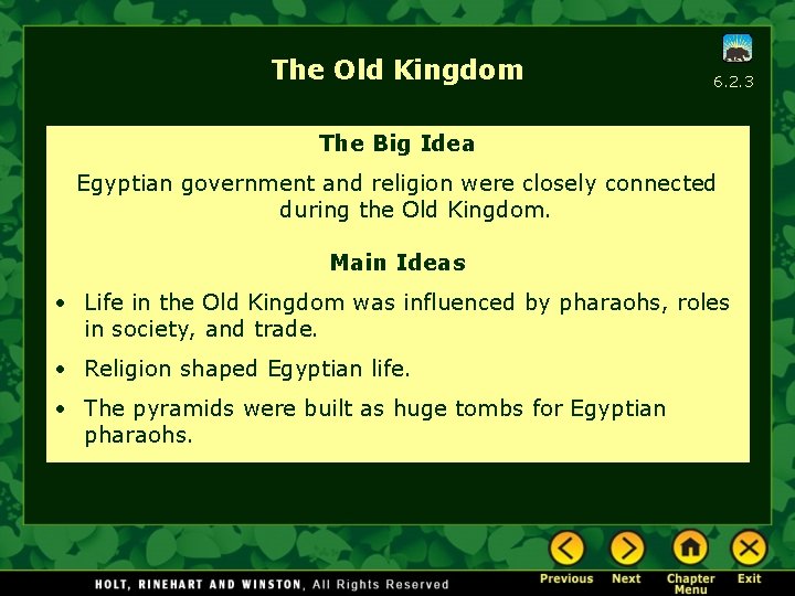 The Old Kingdom 6. 2. 3 The Big Idea Egyptian government and religion were