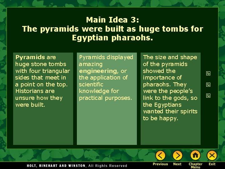 Main Idea 3: The pyramids were built as huge tombs for Egyptian pharaohs. Pyramids